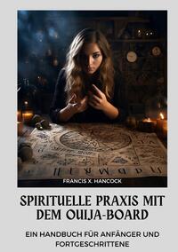 Spirituelle Praxis mit dem Ouija-Board