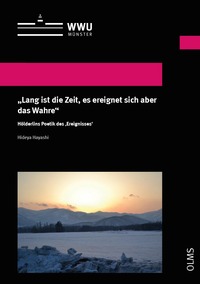 "Lang ist die Zeit, es ereignet sich aber das Wahre"