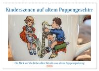 Kinderszenen auf altem Puppengeschirr (Wandkalender 2026 DIN A2 quer), CALVENDO Monatskalender