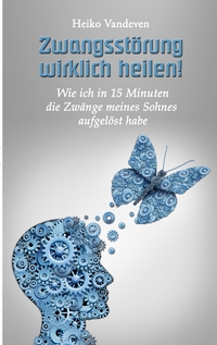 Vorderes Coverbild Zwangsstörung wirklich heilen!