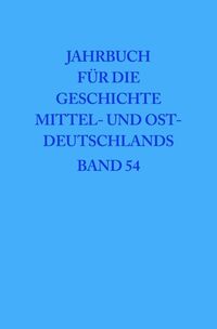 Jahrbuch für die Geschichte Mittel- und Ostdeutschlands / 2008