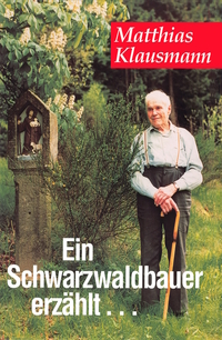 Ein Schwarzwaldbauer erzählt