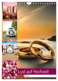 Lust auf Hochzeit - Planer (Wandkalender 2026 DIN A4 hoch), CALVENDO Monatskalender