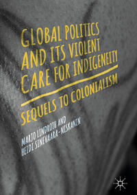 Global Politics and Its Violent Care for Indigeneity