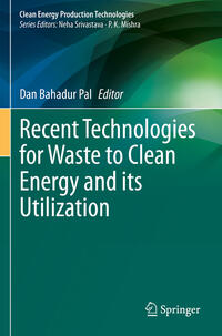 Vorderes Coverbild Recent Technologies for Waste to Clean Energy and its Utilization