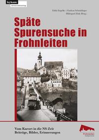 Vorderes Coverbild Späte Spurensuche in Frohnleiten. Vom Kurort in der NS-Zeit