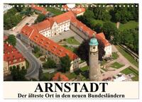 ARNSTADT - Die älteste Stadt in den neuen Bundesländern (Wandkalender 2025 DIN A4 quer), CALVENDO Monatskalender
