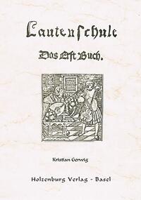 Lautenschule - Das Erst Buch.