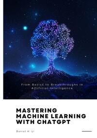 Vorderes Coverbild Mastering Machine Learning with ChatGPT