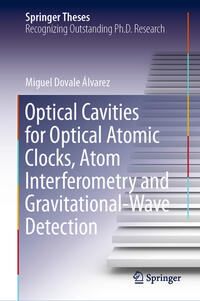 Vorderes Coverbild Optical Cavities for Optical Atomic Clocks, Atom Interferometry and Gravitational-Wave Detection
