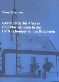Geschichte der Pfarrer und Pfarrerinnen in der Ev. Kirchengemeinde Dotzheim