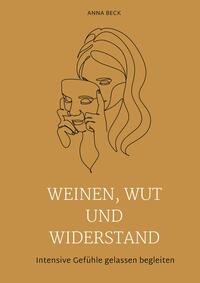 Weinen, Wut und Widerstand