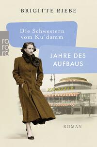 Vorderes Coverbild Die Schwestern vom Ku'damm: Jahre des Aufbaus