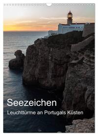 Seezeichen - Leuchttürme an Portugals Küsten (Wandkalender 2025 DIN A3 hoch), CALVENDO Monatskalender