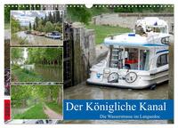 Der Königliche Kanal. Die Wasserstraße im Languedoc (Wandkalender 2025 DIN A3 quer), CALVENDO Monatskalender