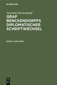 Alexander Benckendorff: Graf Benckendorffs Diplomatischer Schriftwechsel / 1913–1914