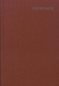 Ludwig Feuerbach: Sämtliche Werke / Band 3: Geschichte der neueren Philosophie von Bacon von Verulam bis Benedikt Spinoza