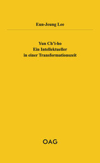 Yun Ch'i-ho. Ein Intellektueller in einer Transformationszeit