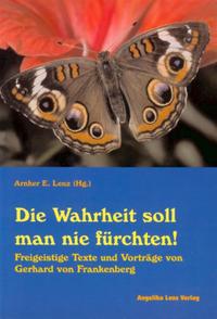 Die Wahrheit soll man nie fürchten!