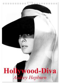 Hollywood-Diva - Audrey Hepburn (Wandkalender 2026 DIN A4 hoch), CALVENDO Monatskalender