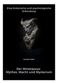 Der Minotaurus: Mythos, Macht und Mysterium