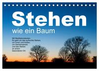 Stehen wie ein Baum (Tischkalender 2026 DIN A5 quer), CALVENDO Monatskalender