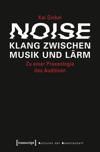 Vorderes Coverbild Noise – Klang zwischen Musik und Lärm