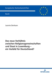 Das neue Verhältnis zwischen Religionsgemeinschaften und Staat in Luxemburg – ein Vorbild für Deutschland?