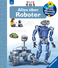 Wieso? Weshalb? Warum?, Band 47 - Alles über Roboter