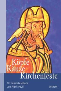 Köpfe, Käuze, Kirchenfeste