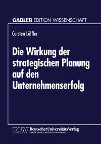 Die Wirkung der strategischen Planung auf den Unternehmenserfolg