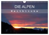 DIE ALPEN - Weitblicke (Wandkalender 2026 DIN A4 quer), CALVENDO Monatskalender