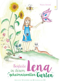 Vorderes Coverbild Begleite Lena in ihrem geheimnisvollen Garten