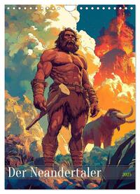 Vorderes Coverbild Der Neandertaler - Das vergessene Volk (Wandkalender 2025 DIN A4 hoch), CALVENDO Monatskalender