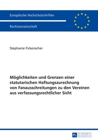 Möglichkeiten und Grenzen einer statutarischen Haftungszurechnung von Fanausschreitungen zu den Vereinen aus verfassungsrechtlicher Sicht