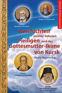 Geschichten meiner liebsten Heiligen und der Gottesmutter-Ikone von Kursk