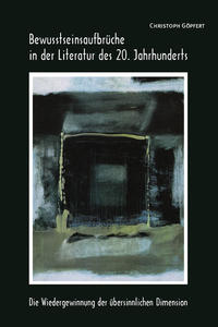 Bewusstseinsaufbrüche in der Literatur des 20. Jahrhunderts