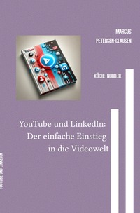 Soziale Netzwerke / YouTube und LinkedIn: Der einfache Einstieg in die Videowelt