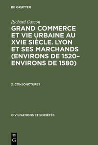 Richard Gascon: Grand Commerce et vie urbaine au XVIe siècle. Lyon... / Conjonctures