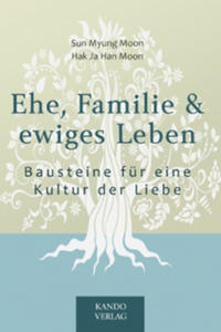 Ehe, Familie & ewiges Leben