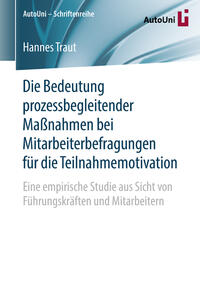Die Bedeutung prozessbegleitender Maßnahmen bei Mitarbeiterbefragungen für die Teilnahmemotivation