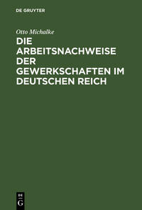 Die Arbeitsnachweise der Gewerkschaften im Deutschen Reich