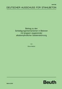 Beitrag zu den Schädigungsmechanismen in Betonen mit langsam reagierender alkaliempfindlicher Gesteinskörnung