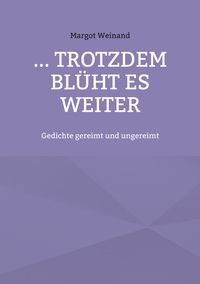 ... trotzdem blüht es weiter