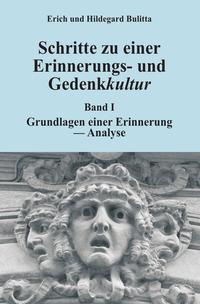 Erinnerungs- und Gedenkkultur / Schritte zu einer Erinnerungs- und Gedenkkultur