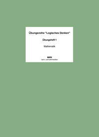 Übungsreihe "Logisches Denken" Übungsheft 1