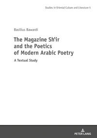 The Magazine Shi?r and the Poetics of Modern Arabic Poetry