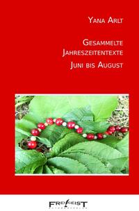 Gesammelte Jahreszeitentexte / Juni bis August