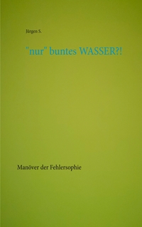 "nur" buntes WASSER?!