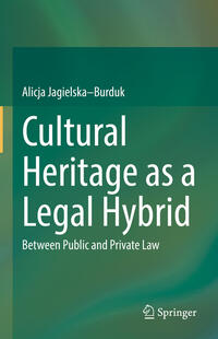 Vorderes Coverbild Cultural Heritage as a Legal Hybrid